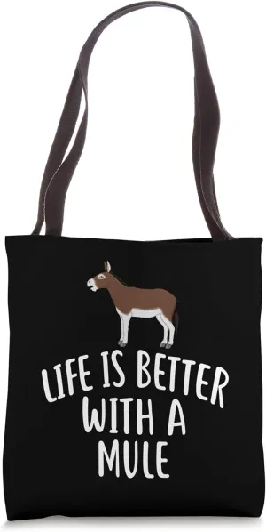 Life Is Better With A MULE T-Shirt Funny MULES Tote Bag